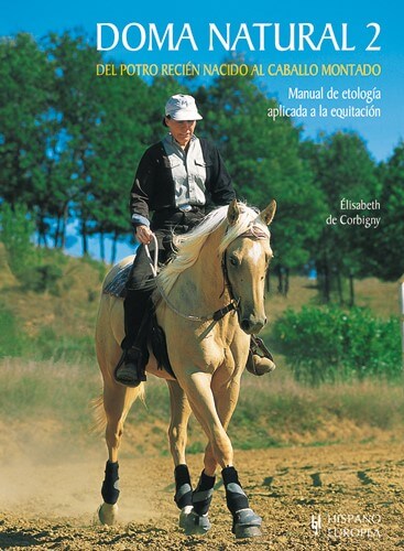 Doma natural 2. Del potro recién nacido al caballo montado - Corbigny, Elisabeth